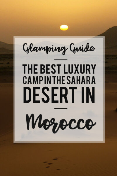 The complete guide to go camping and glamping on Morocco's Sahara Desert