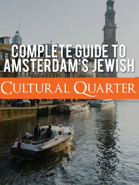 A Complete Guide to Amsterdam’s Jewish Cultural Quarter