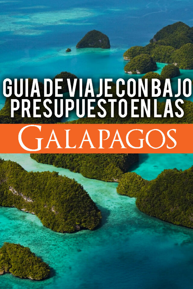 Guía completa para viajar a las islas Galapagos en Ecuador con un presupuesto bajo