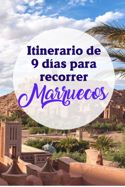 Itinerario de 9 días para conocer Marruecos