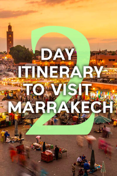 The best things to do in Marrakech in two days