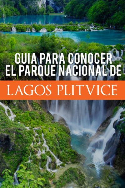 Guía para conocer el parque nacional de Lagos Plitvice