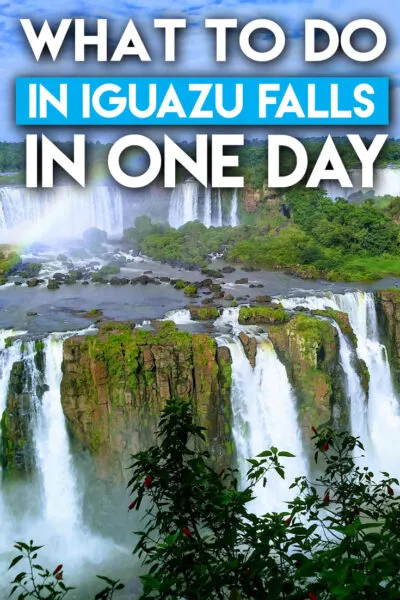 The complete guide to visit Iguazu Falls